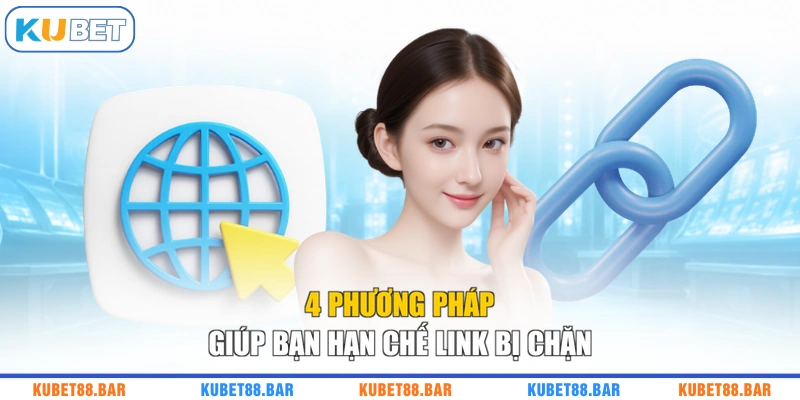 4 phương pháp giúp bạn hạn chế link bị chặn