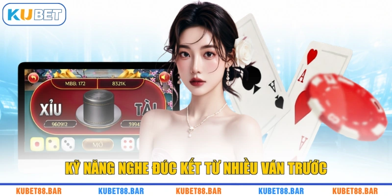 Kỹ năng nghe đúc kết từ nhiều ván trước