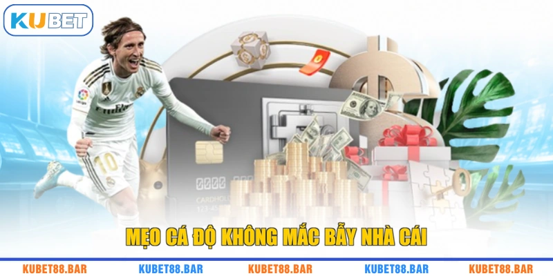 Mẹo cá độ không mắc bẫy nhà cái